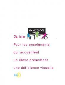 Couverture du guide enseignants accueillant un élève présentant une déficience visuelle